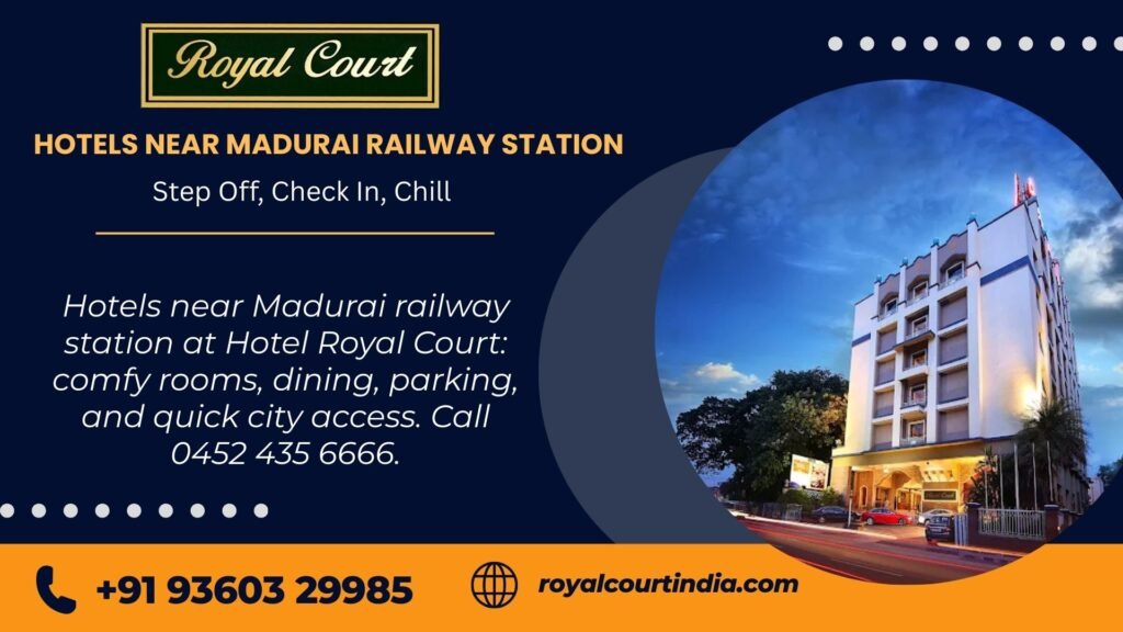Hotels near Madurai railway station at Hotel Royal Court: comfy rooms, dining, parking, and quick city access. Call 0452 435 6666.