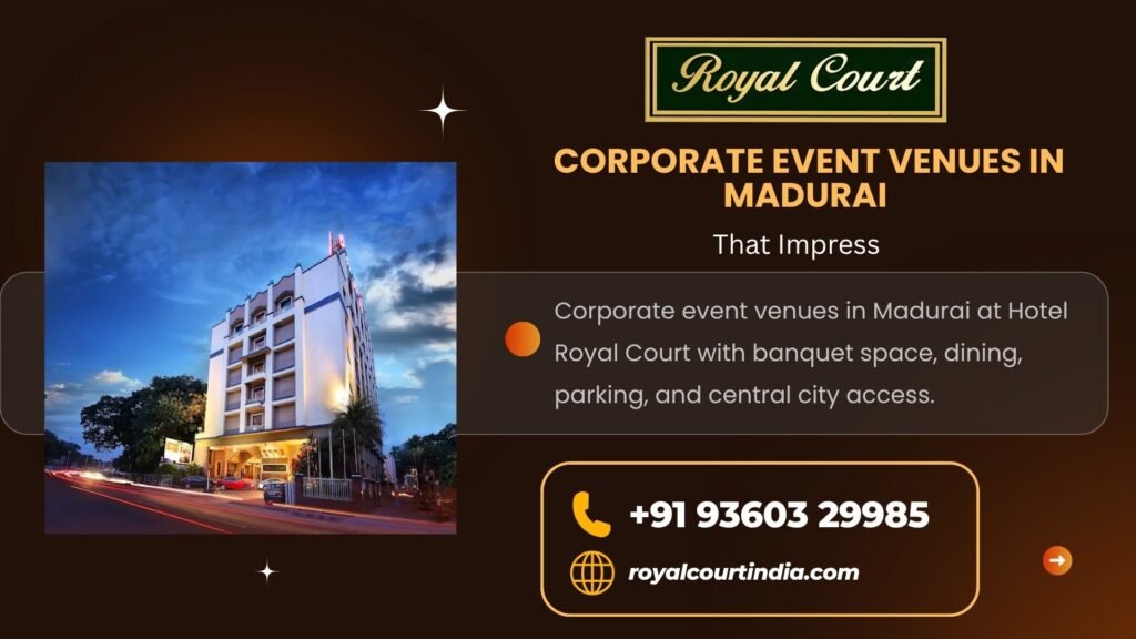 Corporate event venues in Madurai at Hotel Royal Court with banquet space, dining, parking, and central city access.