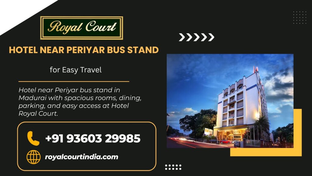 Hotel near Periyar bus stand in Madurai with spacious rooms, dining, parking, and easy access at Hotel Royal Court.