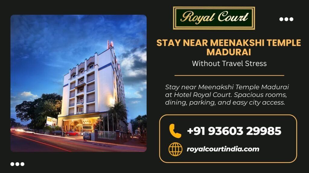 Stay near Meenakshi Temple Madurai at Hotel Royal Court. Spacious rooms, dining, parking, and easy city access.