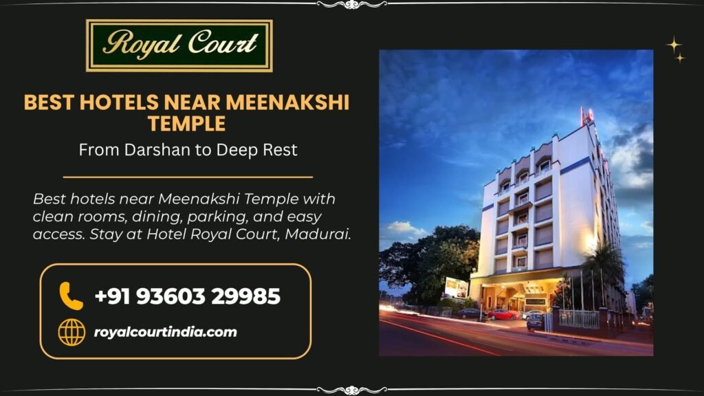 Best hotels near Meenakshi Temple with clean rooms, dining, parking, and easy access. Stay at Hotel Royal Court, Madurai.