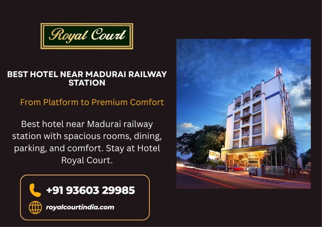 Best hotel near Madurai railway station with spacious rooms, dining, parking, and comfort. Stay at Hotel Royal Court.