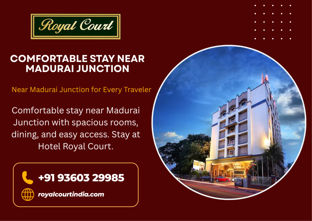 The Perfect Stay Near Madurai Junction for Every Traveler